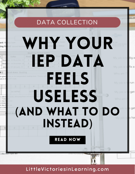 Blog cover image with text reading “Why your IEP Data Feels Useless (and what to do instead)” over a blurred background of IEP data sheets and progress monitoring materials.