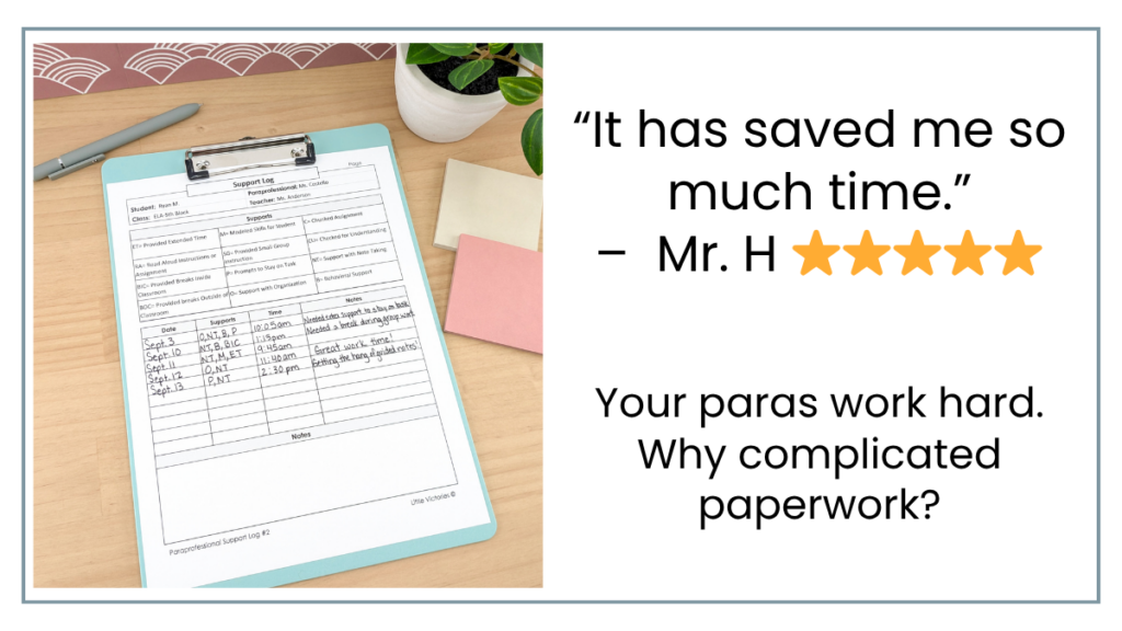 Paraprofessional tracking log on a teal clipboard next to sticky notes, featuring a customer testimonial about saving time on special education paperwork.