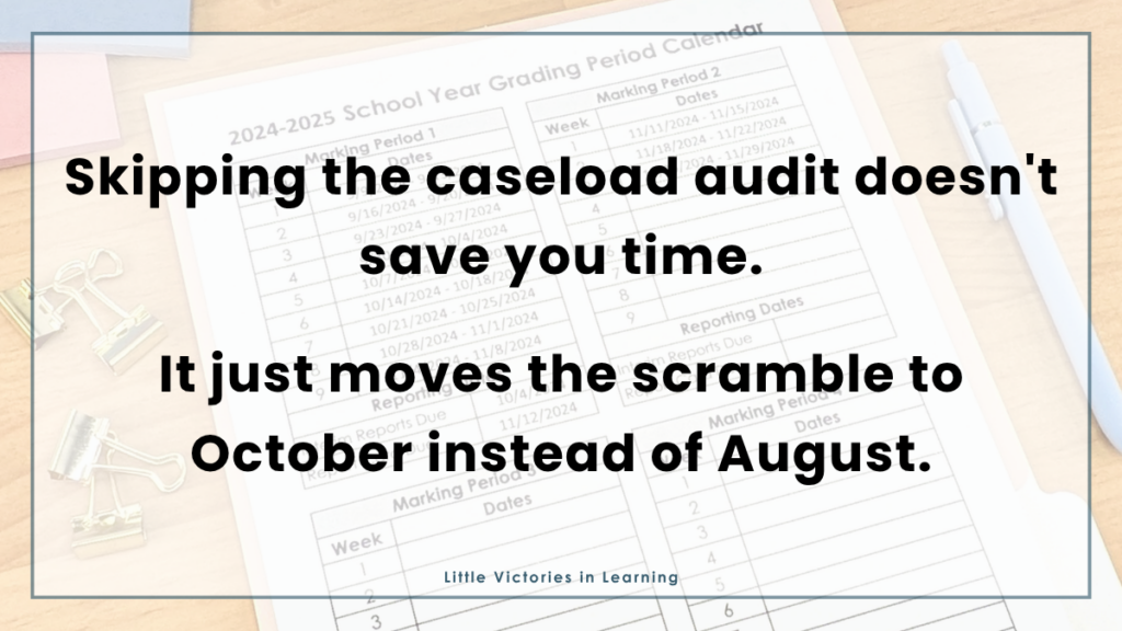 Image of an IEP caseload calendar with a text overlay reading, "Skipping the caseload audit doesn't save you time. It just moves the scramble to October instead of August."