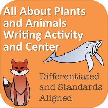 All About Plants and Animals Writing Activity and Center