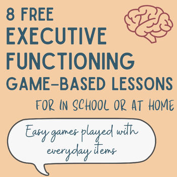 Executive Functioning Game Based Lessons and Activities for Home or School