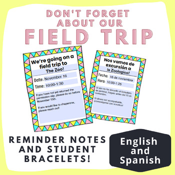 Field Trip Reminders and Bracelets: In Spanish and English!