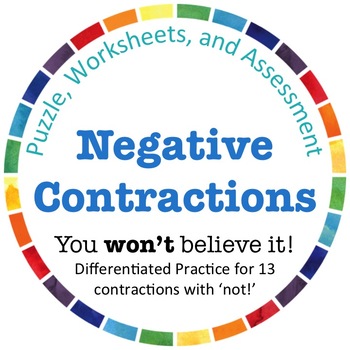 Negative Contractions! 13 Contractions with 'Not' Center, Practice, & Assessment