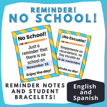 No School Reminders and Bracelets: In Spanish and English!