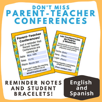 Parent-Teacher Conferences Reminders and Bracelets: In Spanish and English!