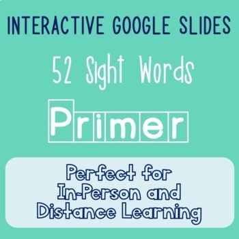 Primer/Kinder Interactive Sight Word Activities on Google Slides