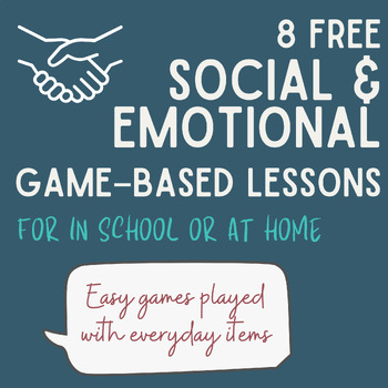 Social and Emotional Game Based Lessons and Activities for Home and School