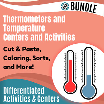 Temperature & Thermometer Differentiated Worksheets, Activities, & Center BUNDLE