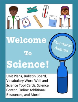 Welcome to Science! Unit Plan-Lessons, Bulletin Board, Center, Reading and More!